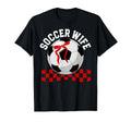 Soccer Wife Soccer Player T-Shirt - Casual Everyday Wear Men Women