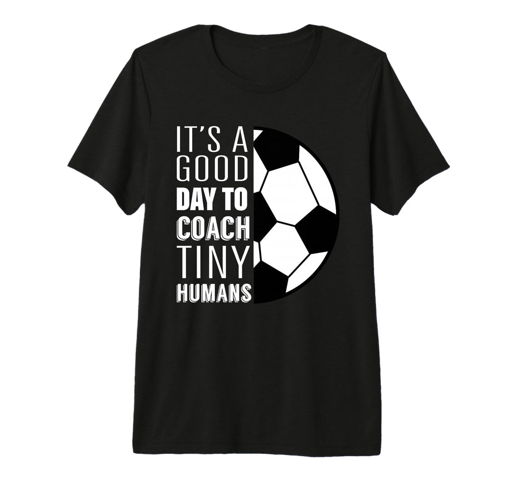 I Coach Tiny Humans Funny Soccer Coach T-Shirt - Novelty Apparel Men Women