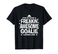 Freakin Awesome Goalie Funny T-Shirt - Casual Everyday Wear Men Women