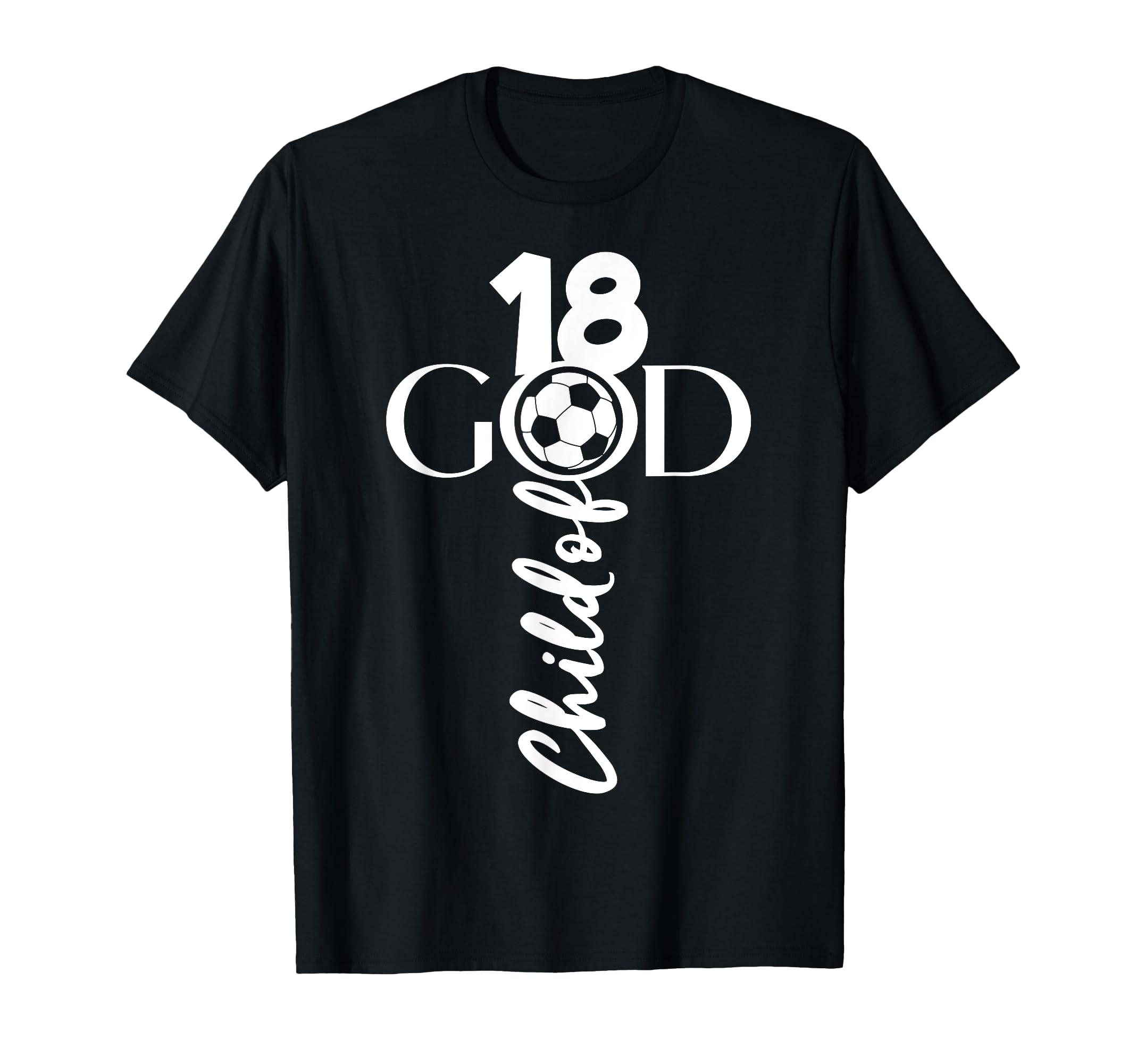 Jesus Christ 18 Years Child God Soccer T-Shirt - Novelty Apparel Men Women
