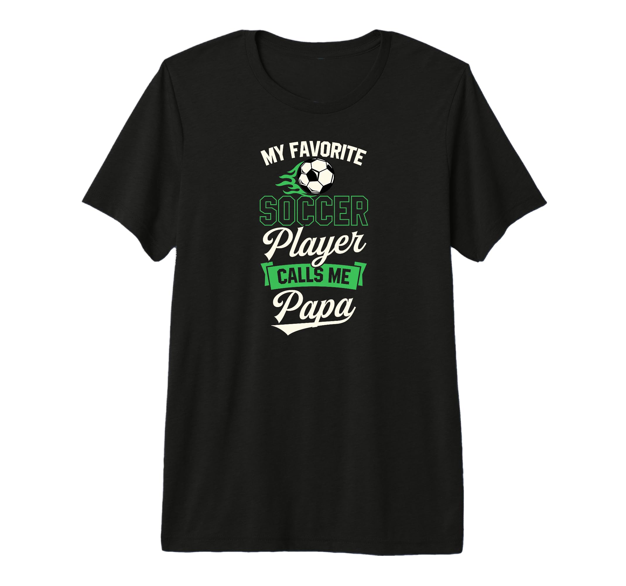 My Favorite Soccer Player Calls Me Papa Tri T-Shirt - Graphic Print Unisex
