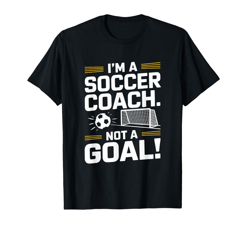 Funny Soccer Coach T-Shirt - Trendy Graphic Unisex