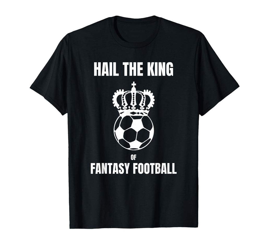 Fantasy Football Hail Football King T-Shirt - Custom Art Print for Adults