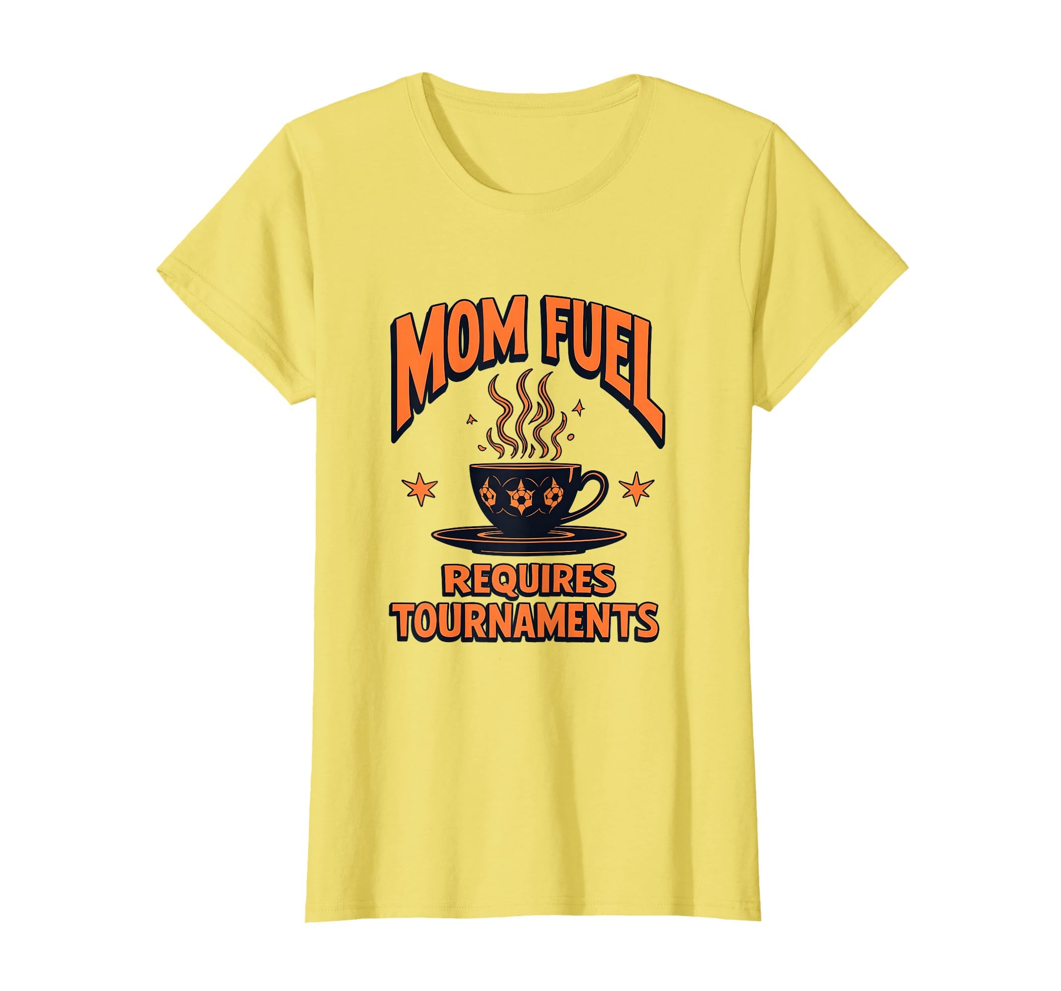 Mom Fuel Requires Tournaments Soccer T-Shirt - Unique Graphic Unisex