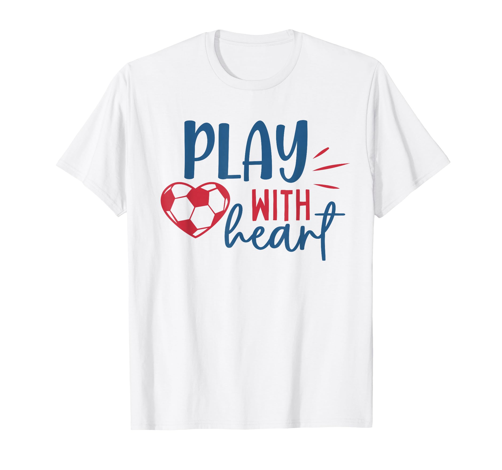 Soccer Fan Soccer Motivational Play T-Shirt - Fun Novelty Design Men Women