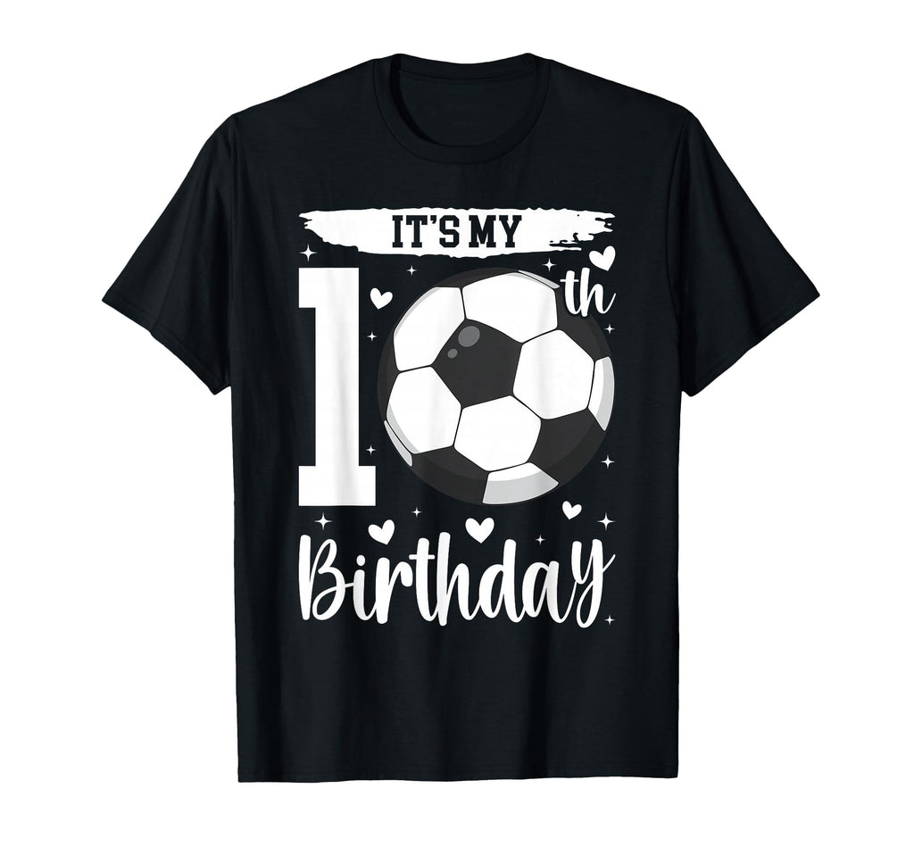 Its My 10Th Birthday Soccer Ten Year T-Shirt - Minimalist Print Men Women