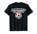 Apparently I Love Soccer Funny Sports T-Shirt - Graphic Print for Adults