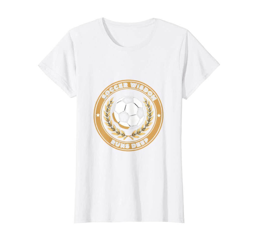 Soccer Wisdom Runs Deep T-Shirt - Custom Art Print Men Women