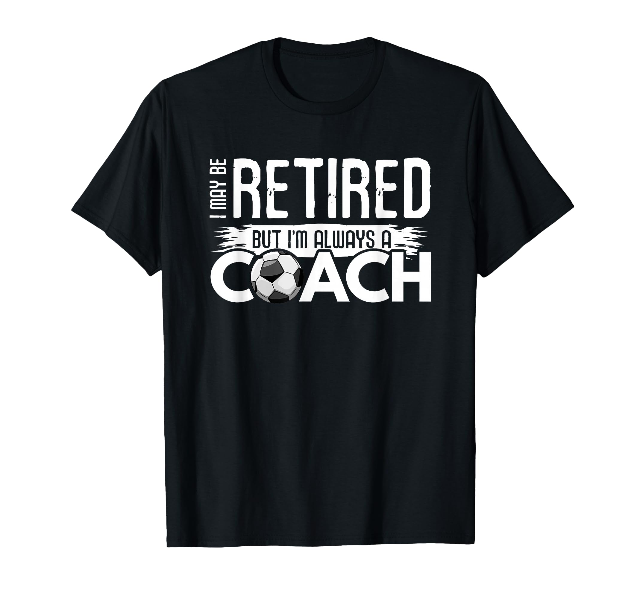 I May Be Retired But Im Always T-Shirt - Aesthetic Graphic for Adults