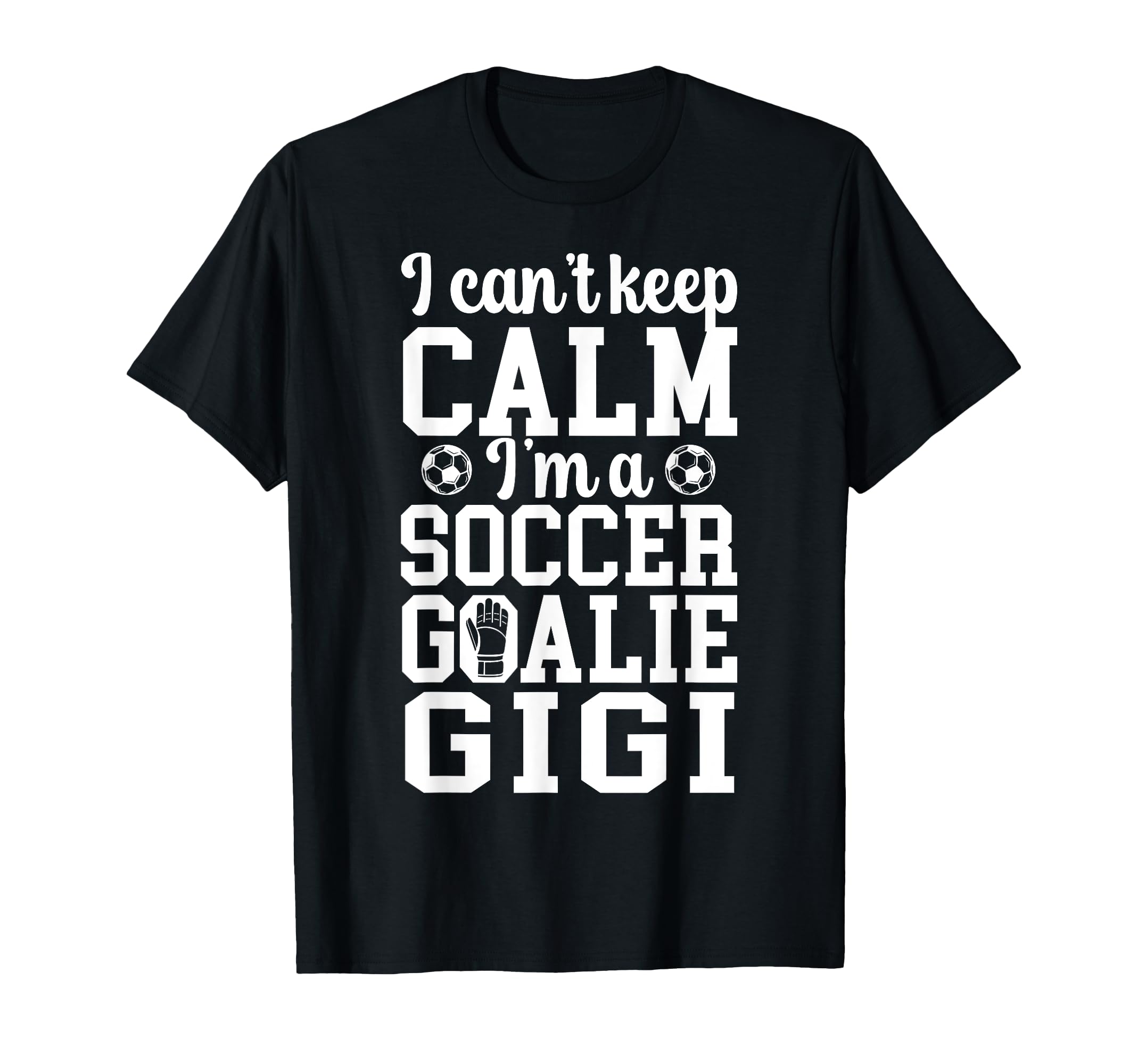 Im Soccer Goalie Gigi Soccer Keeper T-Shirt - Aesthetic Graphic for Adults