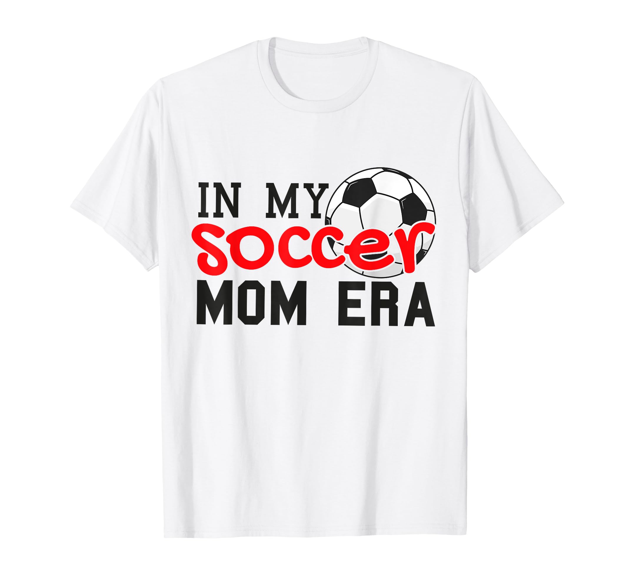 My Soccer Mom Era Funny Soccer Mom Mother T-Shirt - Unique Graphic Unisex