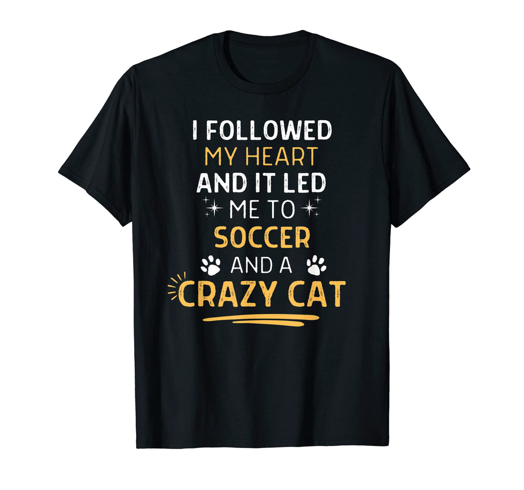 Followed My Heart It Led Me To T-Shirt - Streetwear Style for Adults