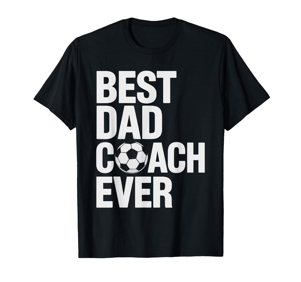 Best Soccer Dad Coach Ever Father T-Shirt - Fun Novelty Design Unisex