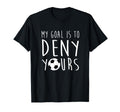My Goal Is To Deny Yours Soccer Keeper T-Shirt - Unique Graphic Men Women