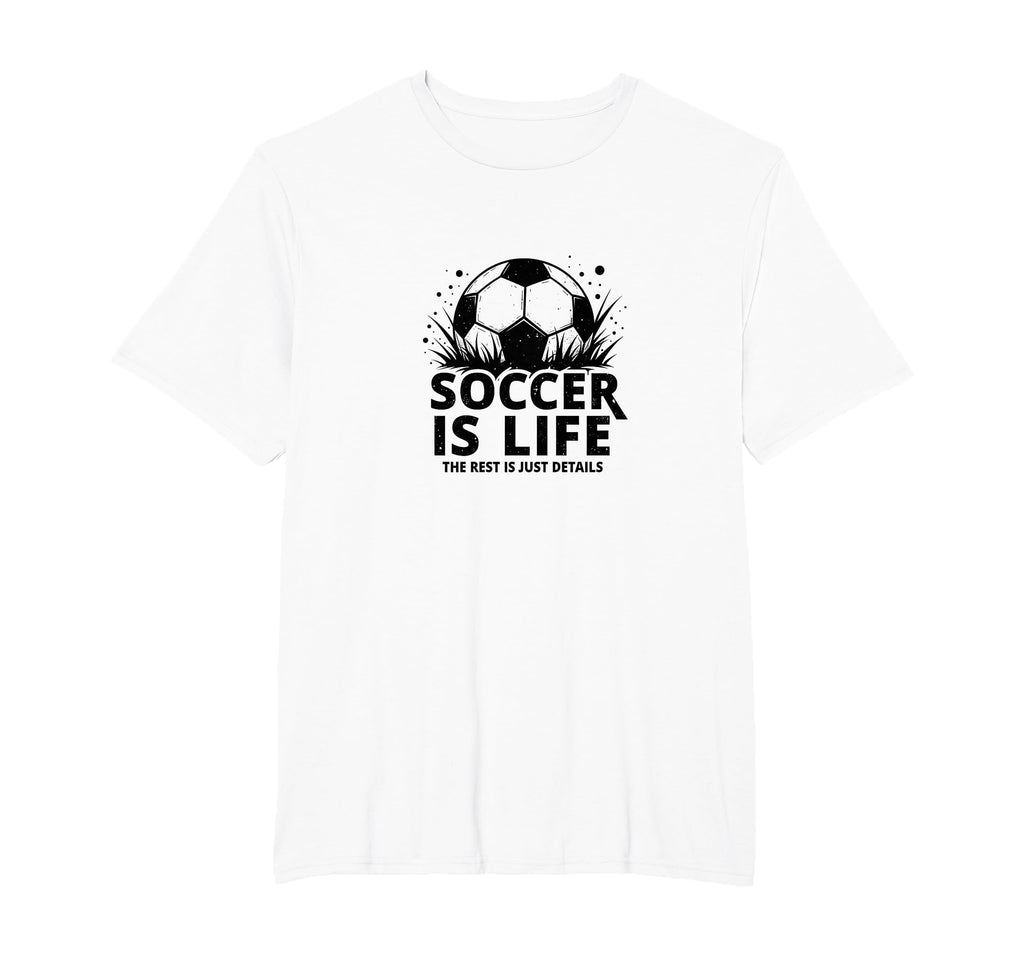 Soccer Coach Soccer Is Life Rest Is Just T-Shirt - Streetwear Style Unisex