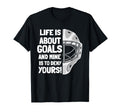Life Is About Goals And Mine Is To T-Shirt - Unique Graphic for Adults