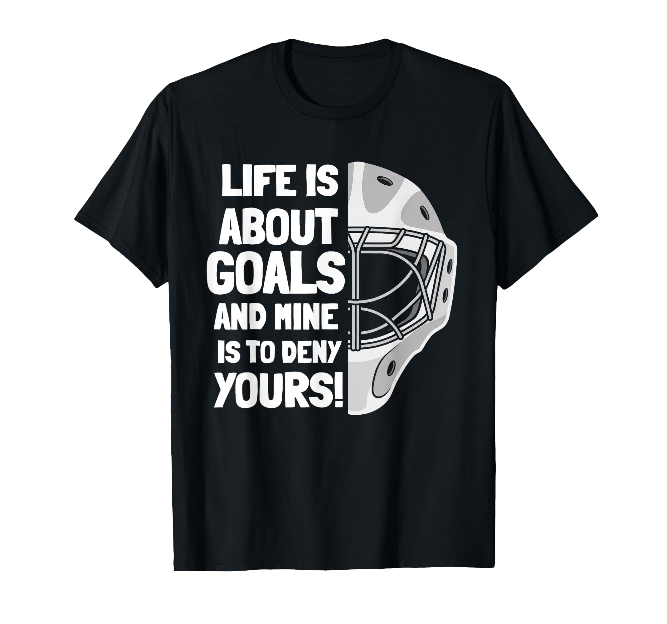 Life Is About Goals And Mine Is To T-Shirt - Unique Graphic for Adults