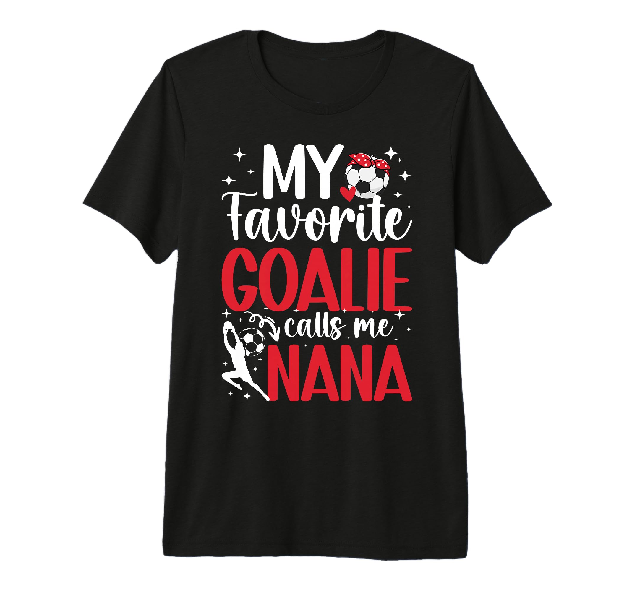 My Favorite Soccer Goalie Nana Soccer T-Shirt - Trendy Graphic Men Women
