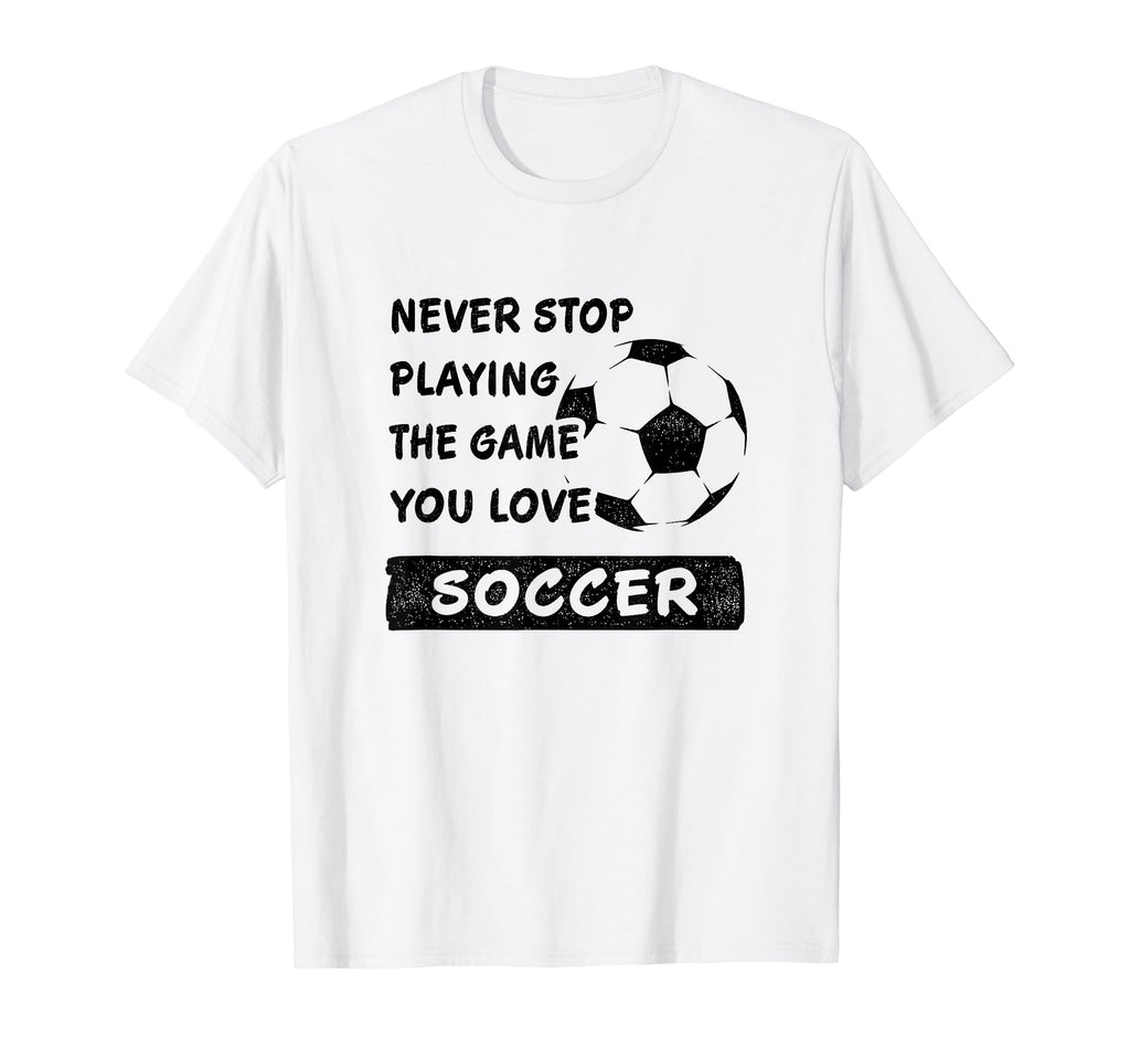 Never Stop Playing Game You Love T-Shirt - Casual Everyday Wear for Adults