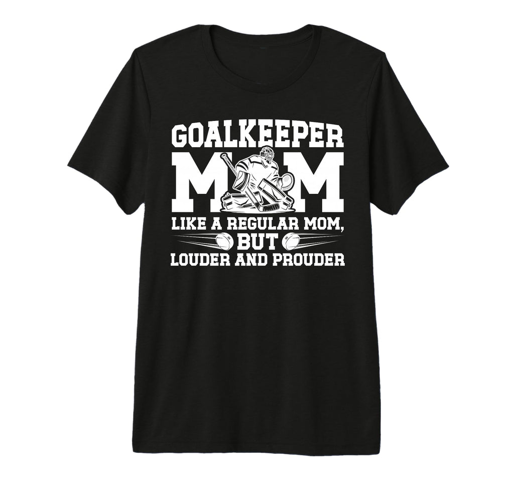 Hockey Goalkeeper Mom Ice Hockey T-Shirt - Fun Novelty Design Unisex