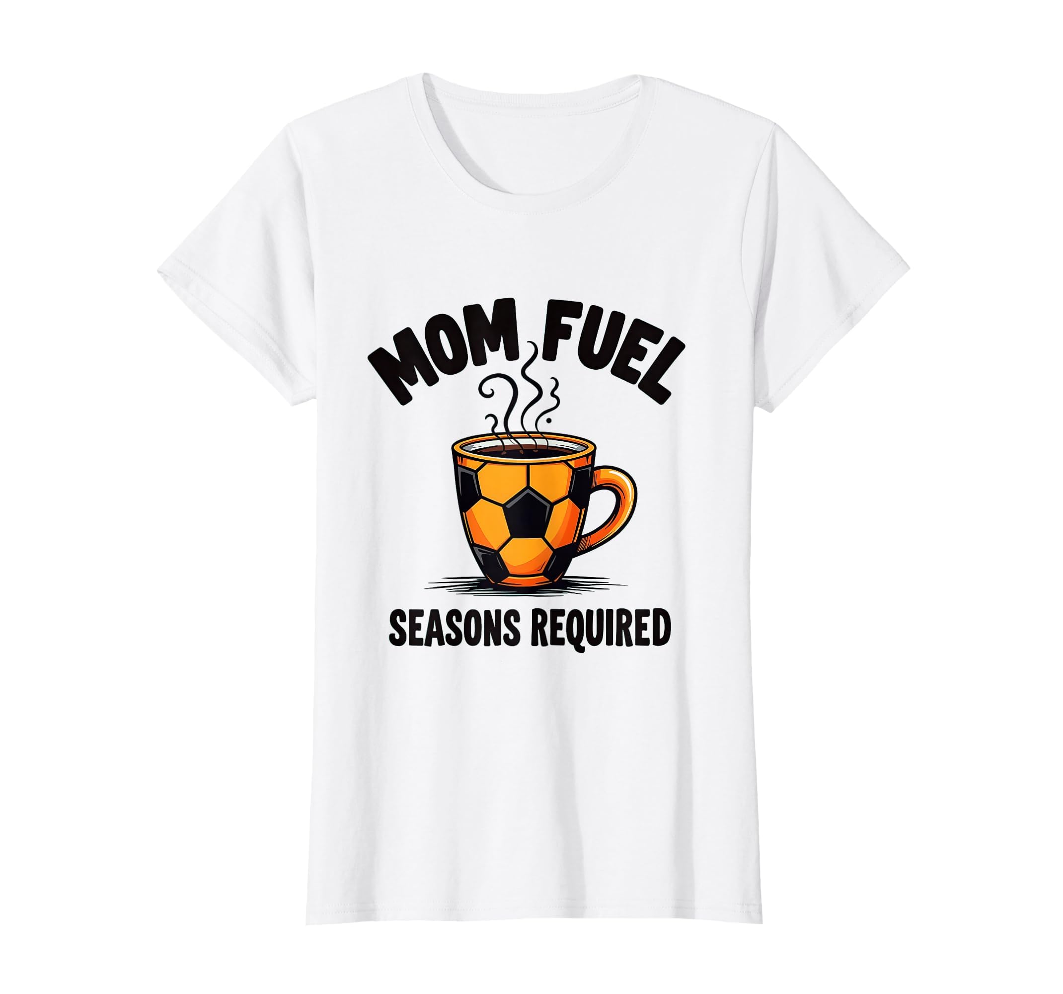 Mom Fuel Seasons Required Soccer T-Shirt - Minimalist Print Men Women