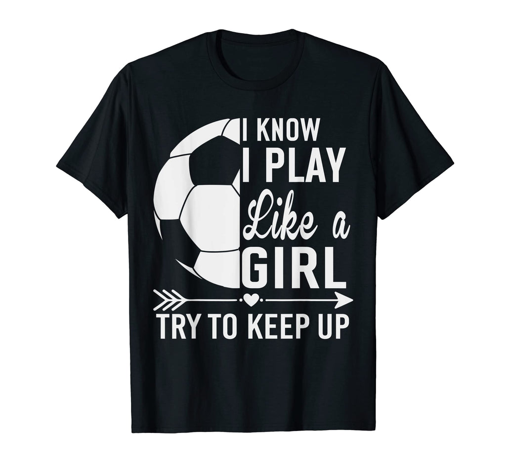 I Know I Play Like Try To Keep Up T-Shirt - Fun Novelty Design for Adults
