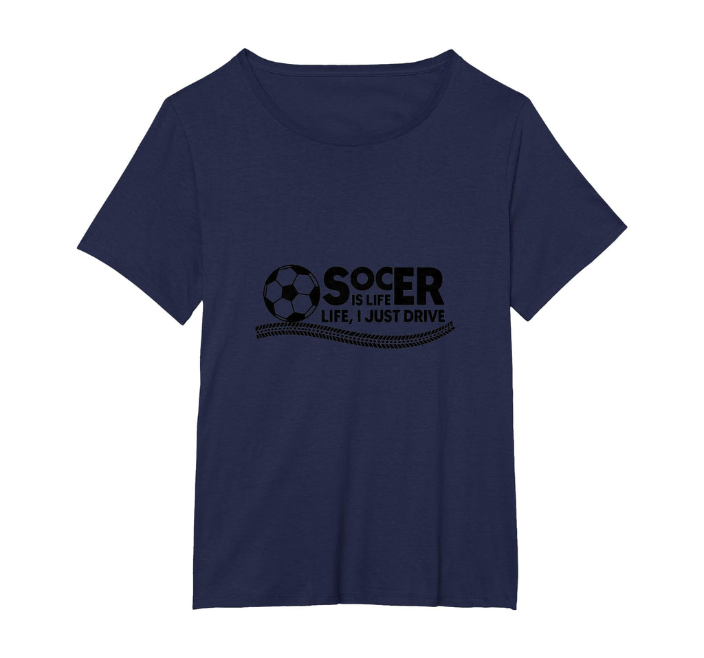 Soccer Is Life Life I Just Drive T-Shirt - Unique Graphic for Adults