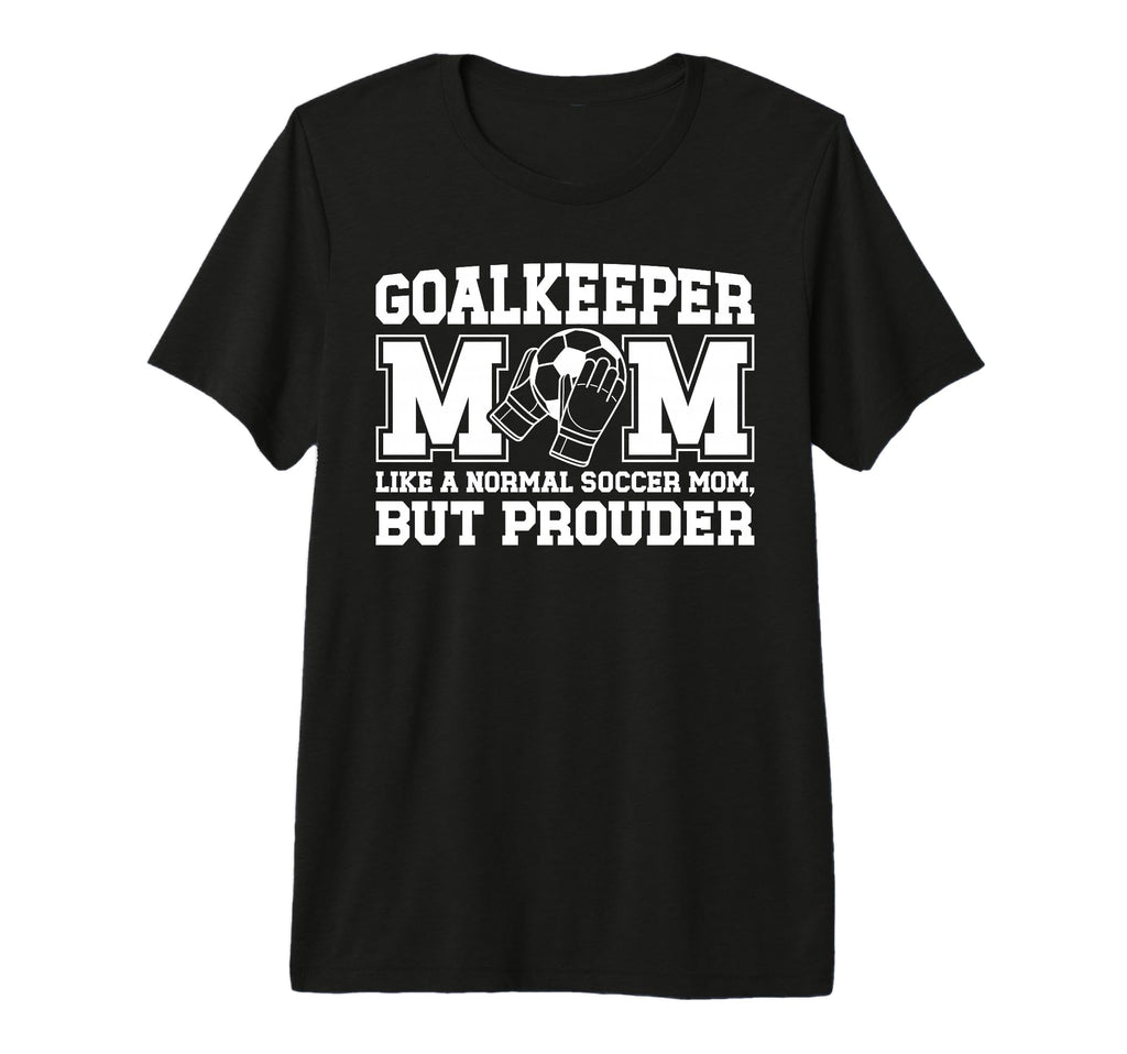 Soccer Goalkeeper Mom Soccer Keeper Mom T-Shirt - Graphic Print Unisex