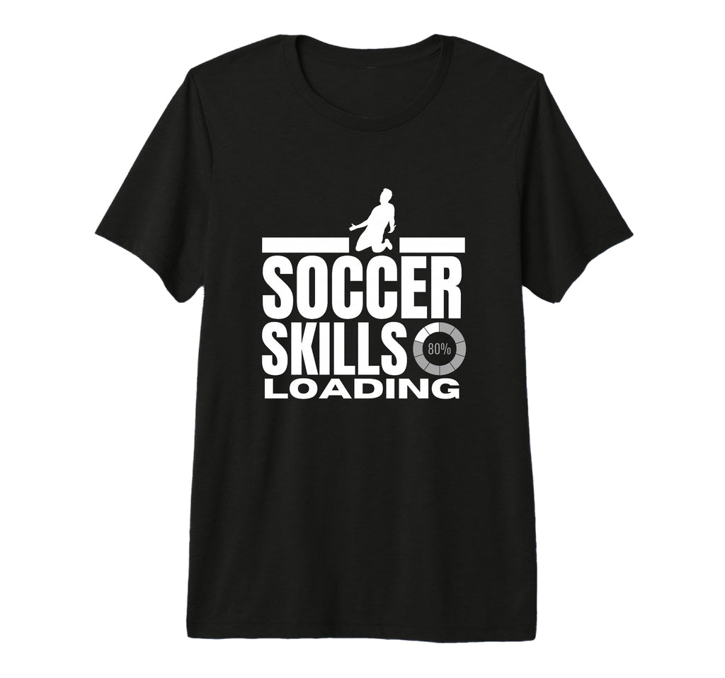Soccer Skills Loading Funny Soccer T-Shirt - Fun Novelty Design Unisex