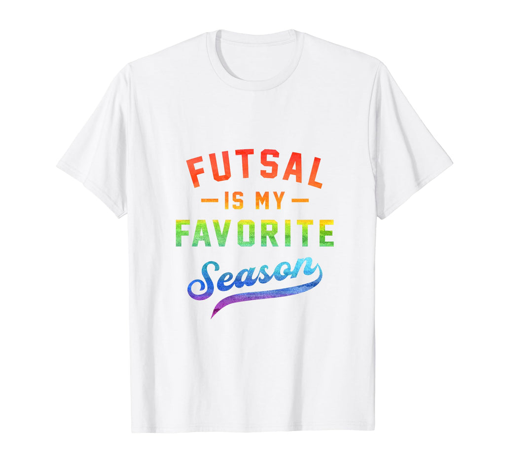 Futsal Is My Favorite Season Football T-Shirt - Graphic Print Unisex