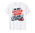 My Soccer Club Era Soccer Soccer Club T-Shirt - Trendy Graphic for Adults