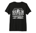 Soccer Goalie Brother Supportive T-Shirt - Novelty Apparel Men Women