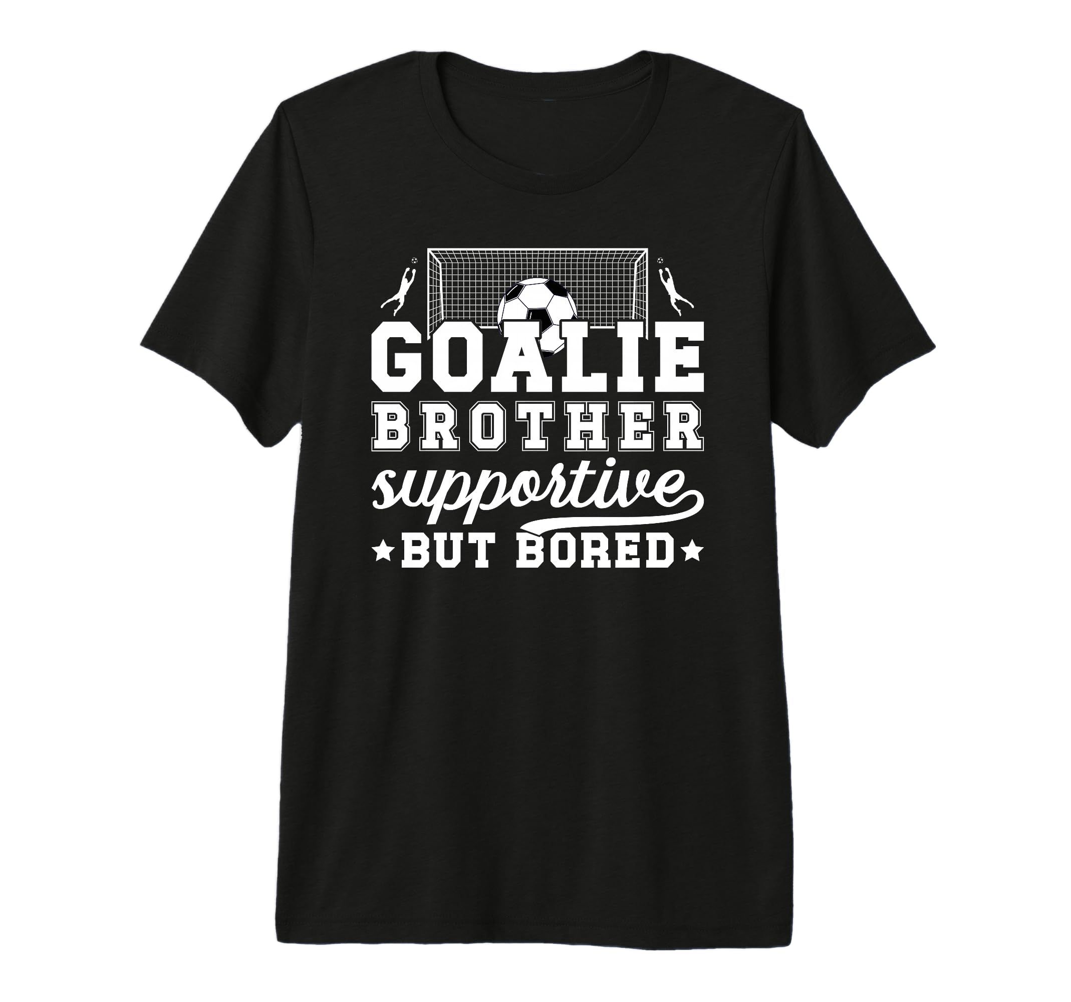 Soccer Goalie Brother Supportive T-Shirt - Novelty Apparel Men Women