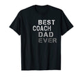 Mens Best Coach Dad Ever Coach T Shirts T-Shirt - Unique Graphic Unisex