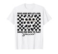 Let Show You How To Play Soccer T-Shirt - Casual Everyday Wear for Adults