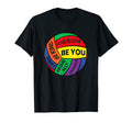 Be You Pride Lgbtq Gay Lgbt Ally T-Shirt - Fun Novelty Design for Adults
