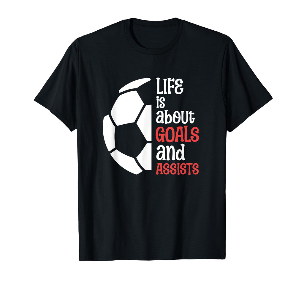Football Soccer Life Is About Goals T-Shirt - Novelty Apparel for Adults