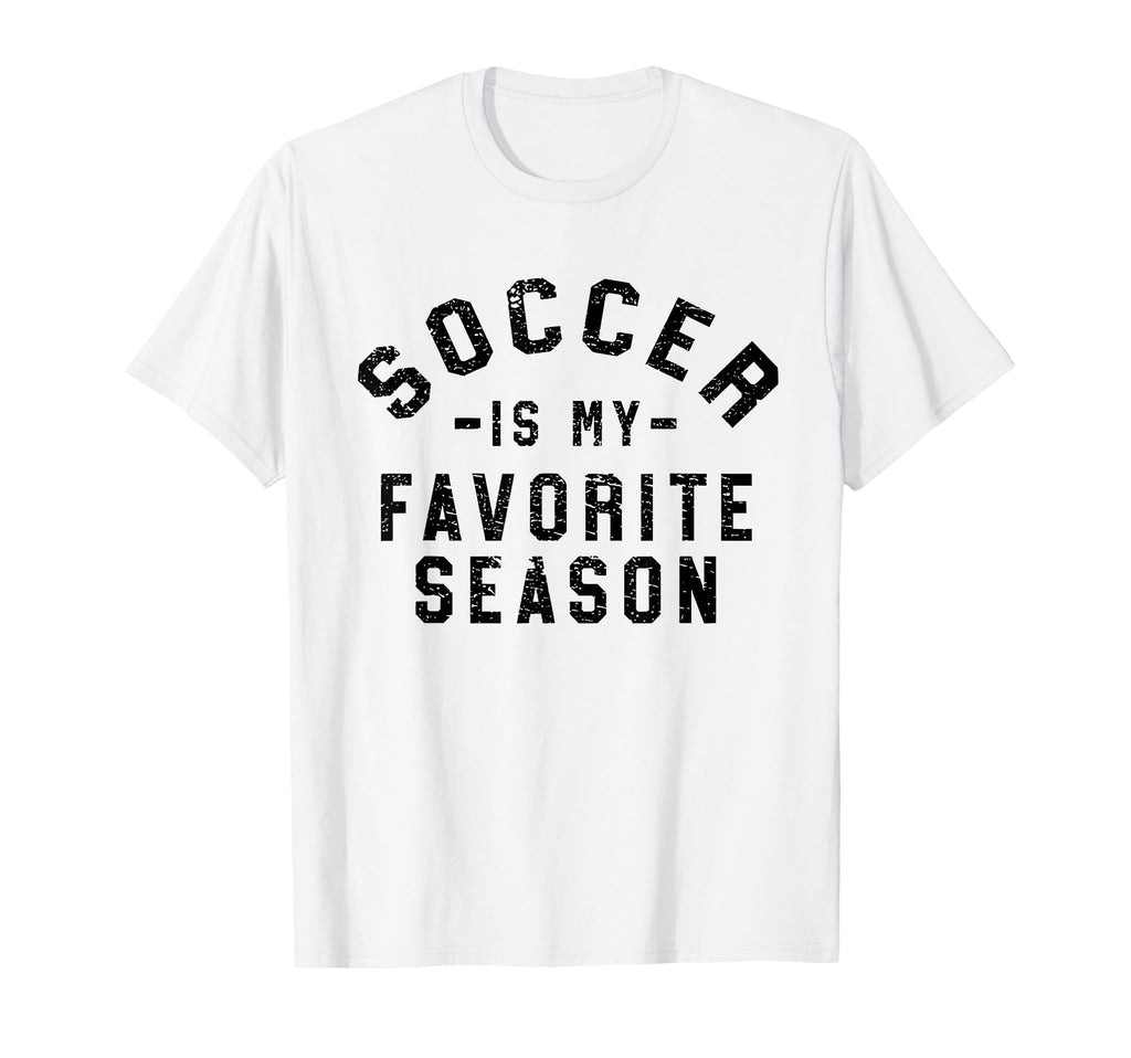 Soccer Is My Favorite Season T-Shirt - Trendy Graphic Unisex