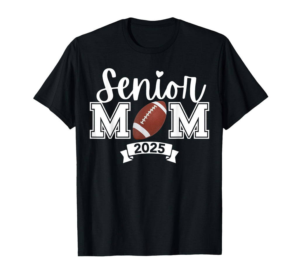 Proud Mom Football Senior 2025 T-Shirt - Casual Everyday Wear for Adults
