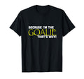 Because Im Goalie Thats Why Funny Soccer T-Shirt - Trendy Graphic Unisex