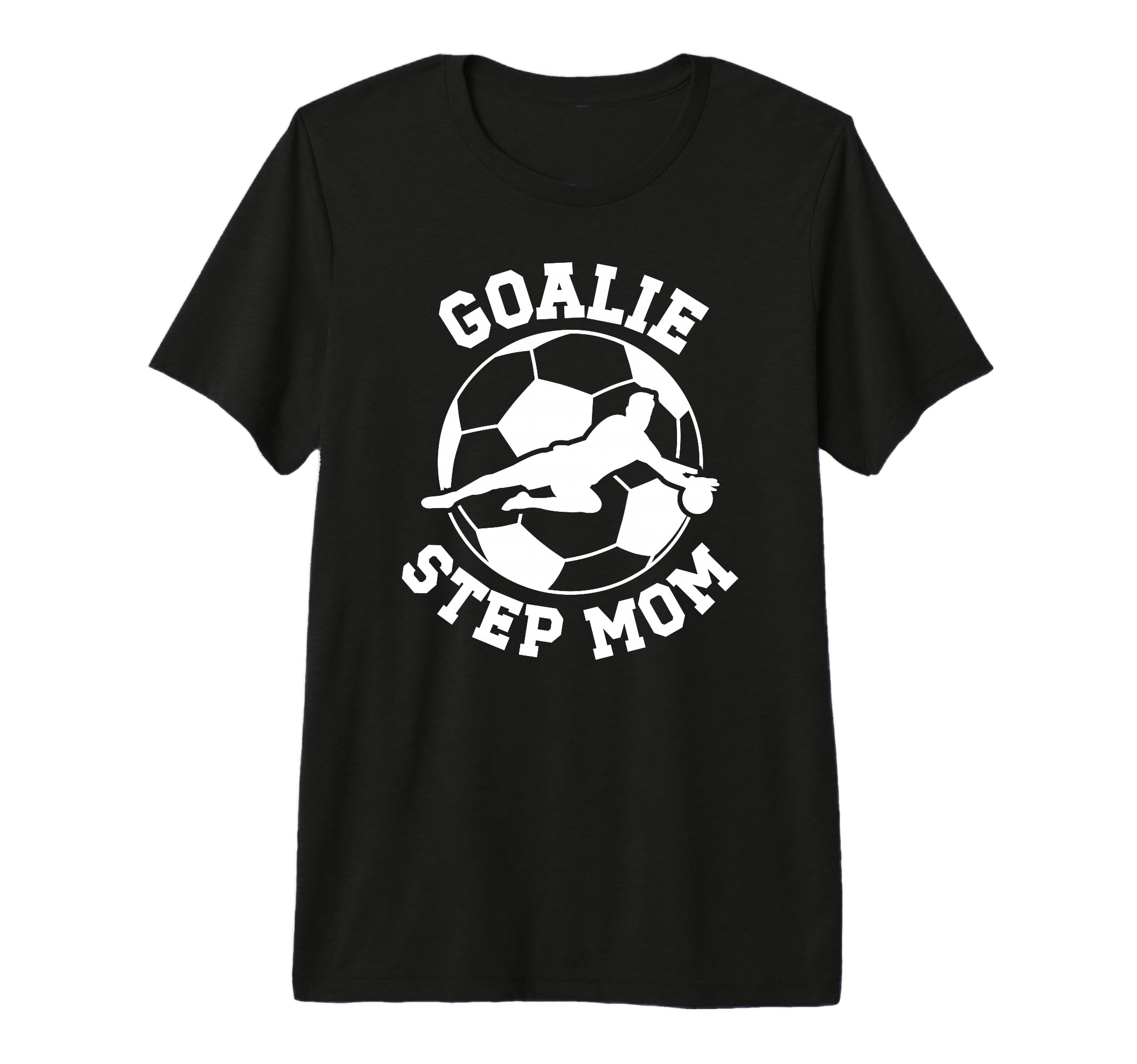 Soccer Goalie Step Mom Soccer Keeper T-Shirt - Graphic Print Men Women