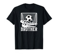 Soccer Goalie Brother Soccer Keeper Bro T-Shirt - Novelty Apparel Men Women