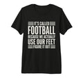 We Use Our Feet Soccer 90 Minutes T-Shirt - Unique Graphic for Adults
