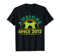 Awesome Since 2012 Funny Soccer T-Shirt - Casual Everyday Wear Unisex