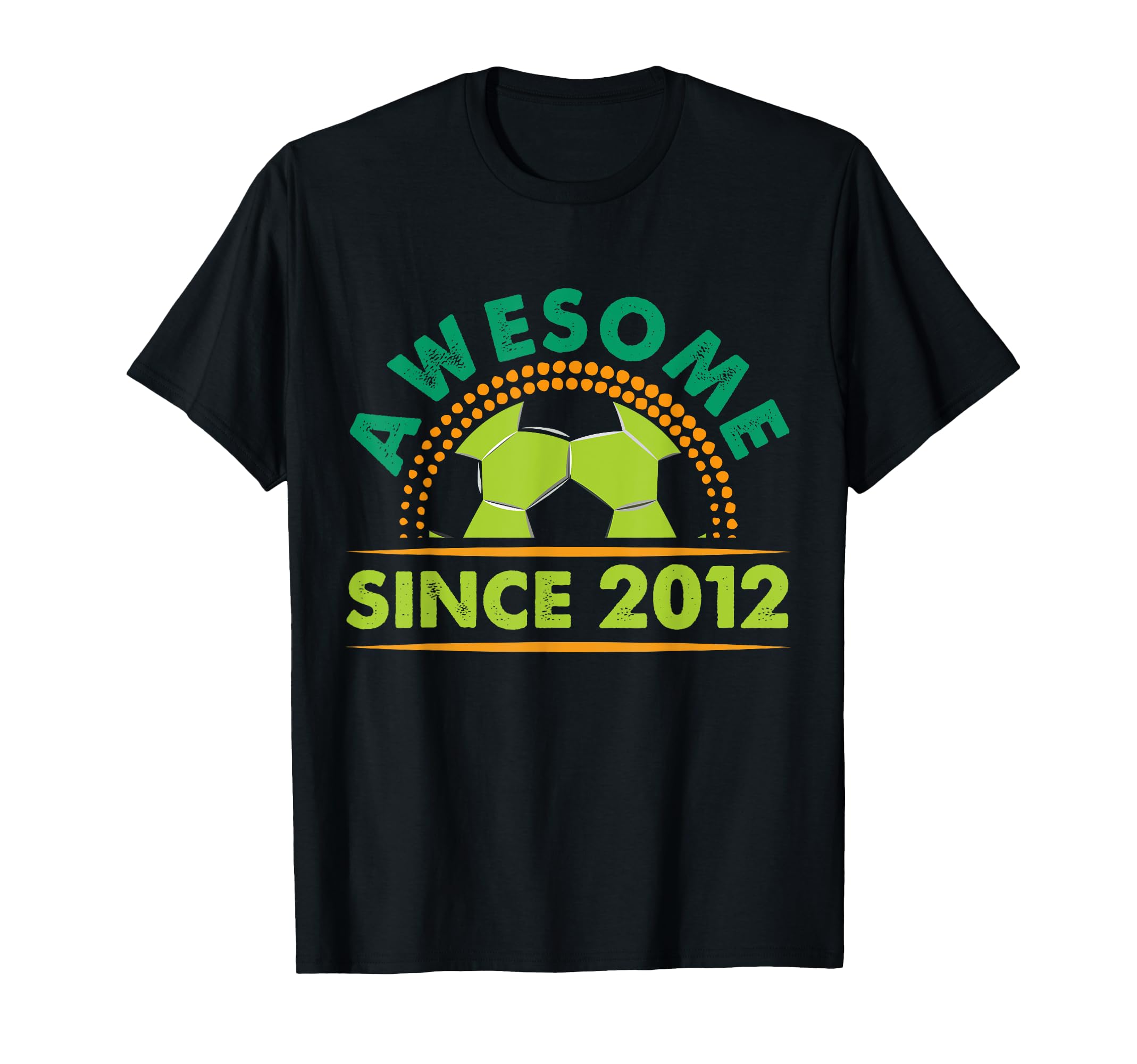 Awesome Since 2012 Funny Soccer T-Shirt - Novelty Apparel Men Women