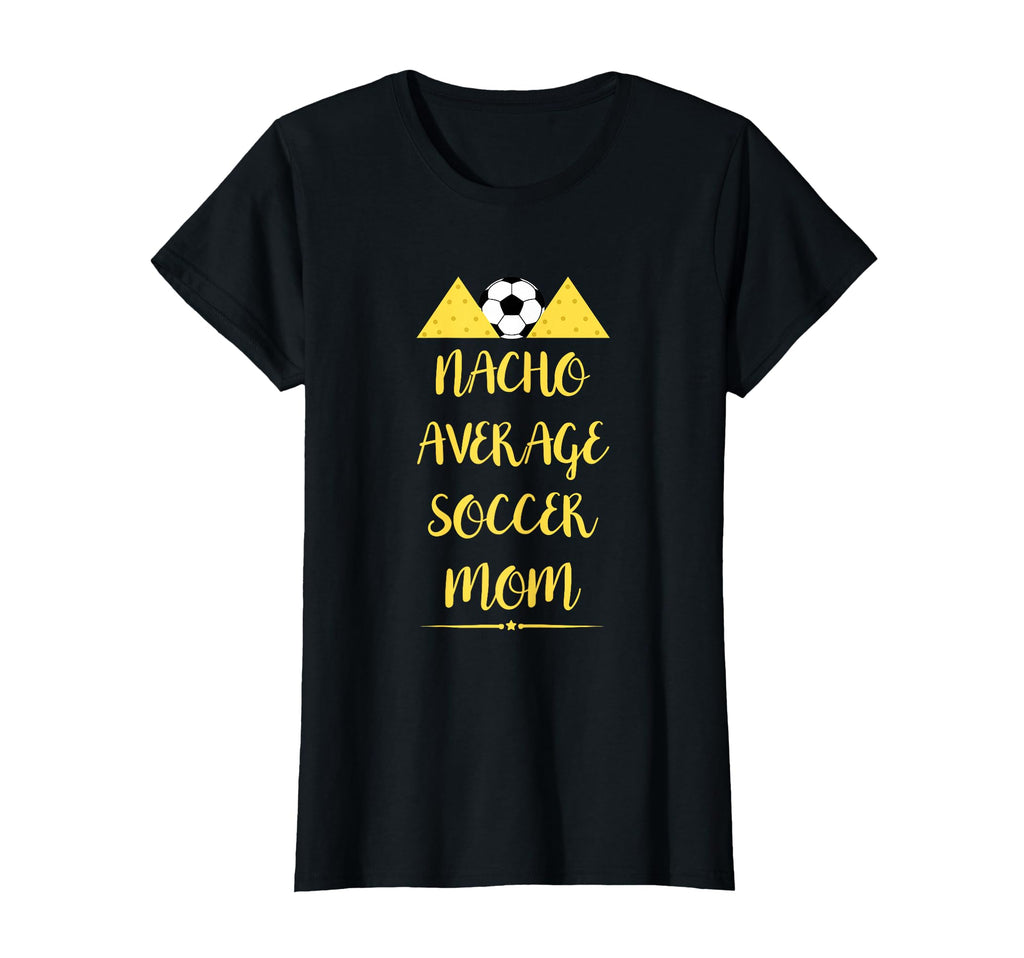 Soccer Nacho Lover Nacho Average T-Shirt - Custom Art Print for Adults
