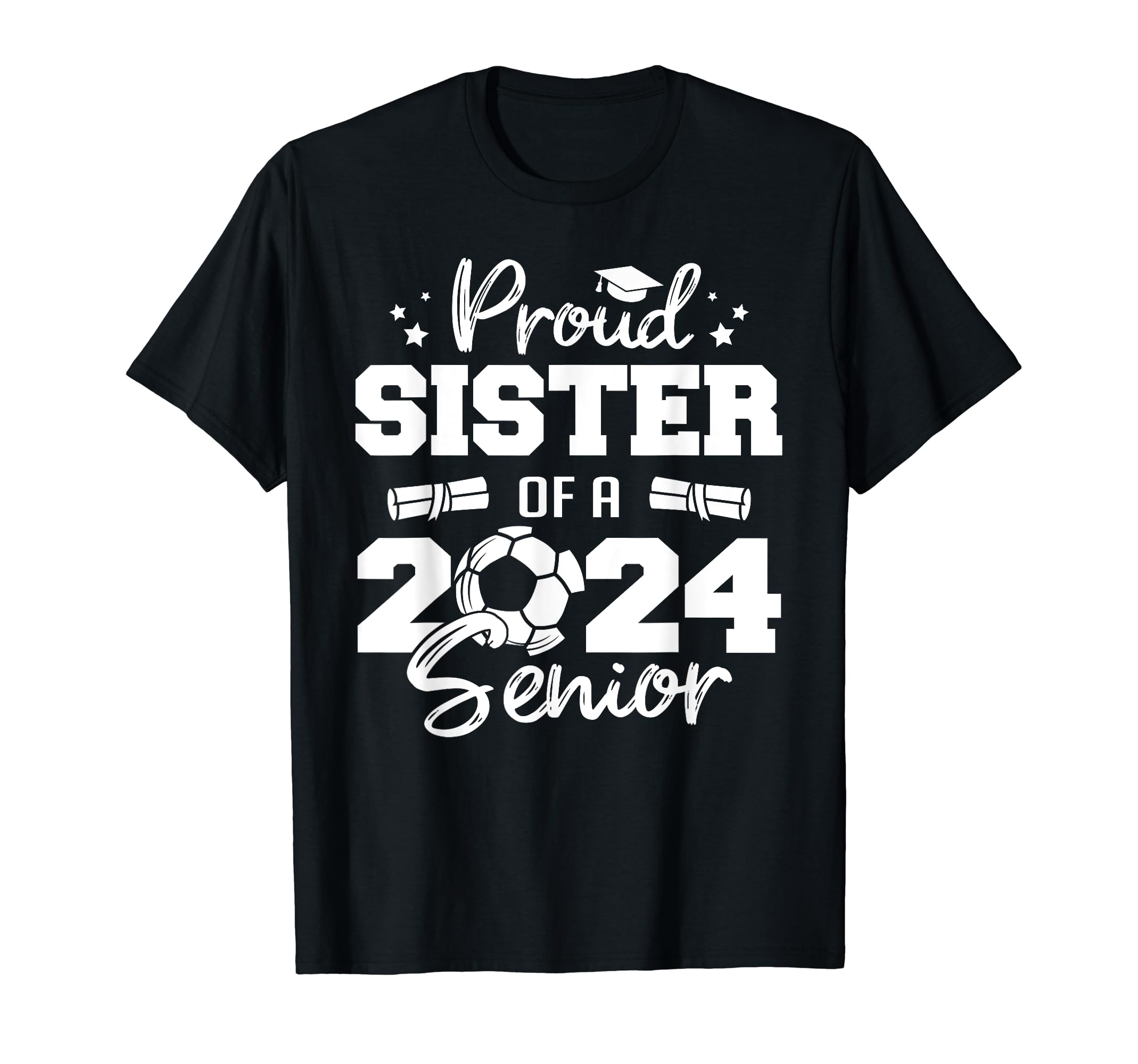 Proud Sister 2024 Senior Funny Soccer 2024 T-Shirt - Unique Graphic Unisex