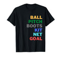 Soccer Footie Football Player Gifts T-Shirt - Fun Novelty Design Men Women