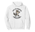 Off To Watch Soccer Mom Funny Raccoon Hoodie - Trendy Graphic Men Women