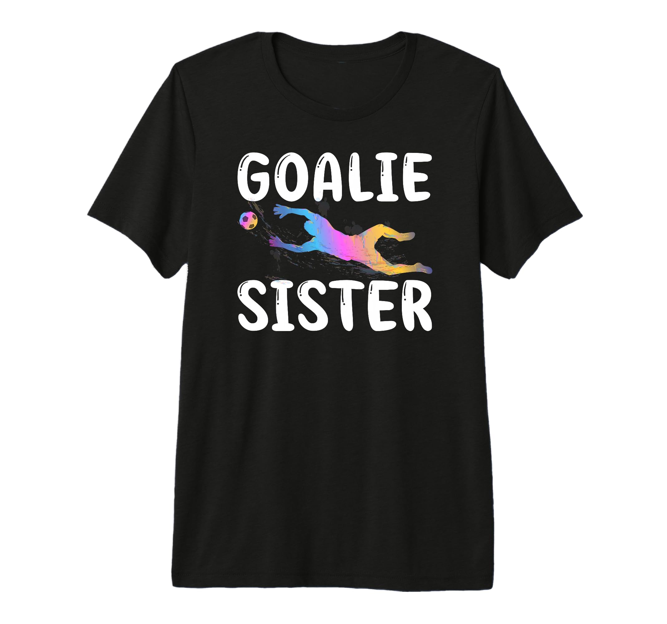 Soccer Goalie Sister Soccer Keeper Sister T-Shirt - Unique Graphic Unisex